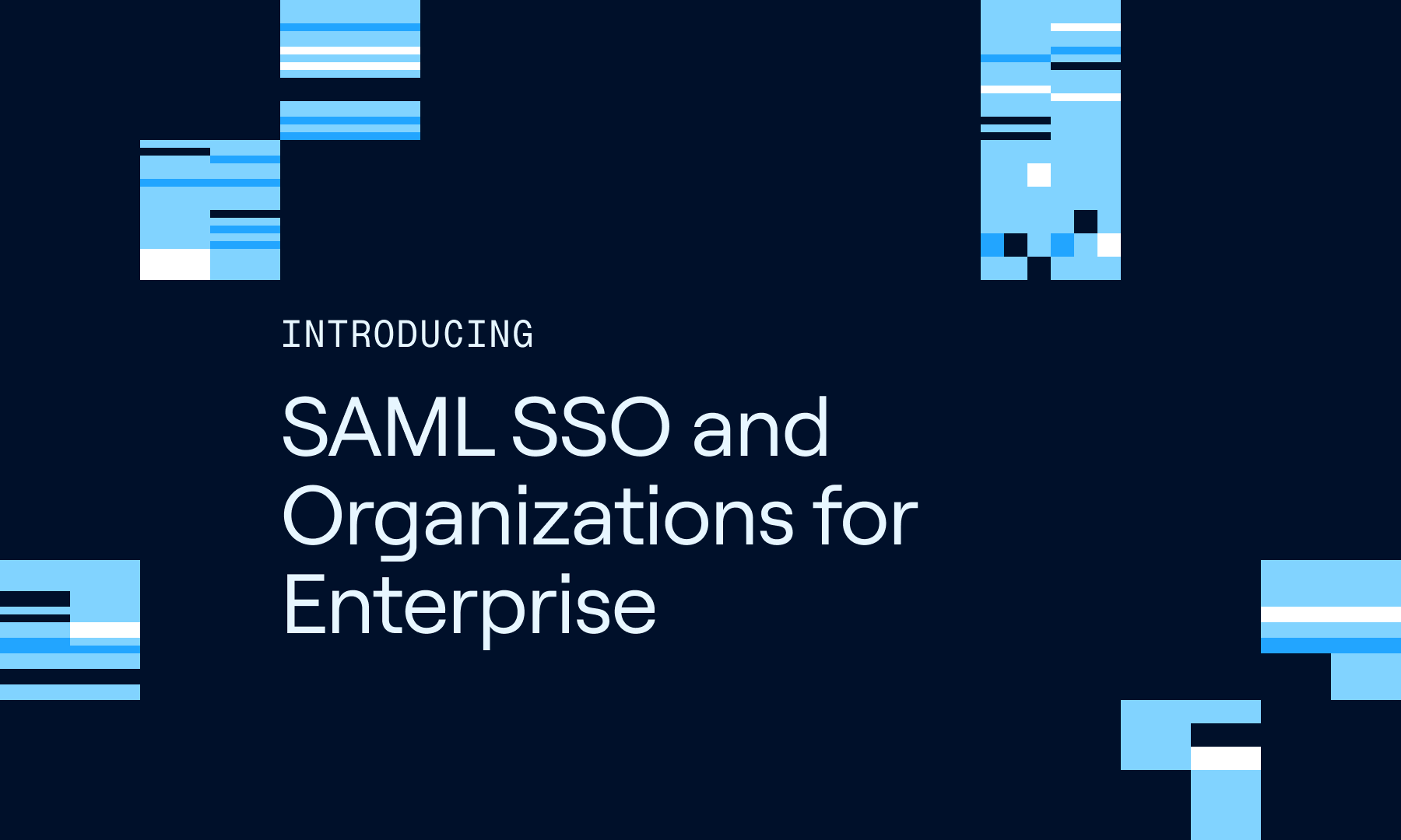 Scale with Confidence: SAML SSO and Organizations for the Enterprise plan