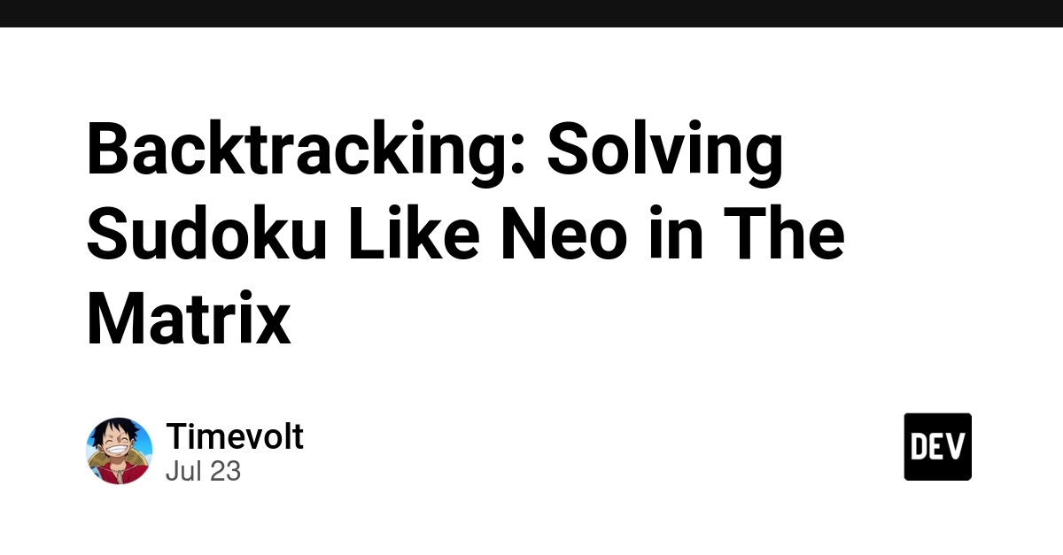 Backtracking: Solving Sudoku Like Neo in The Matrix