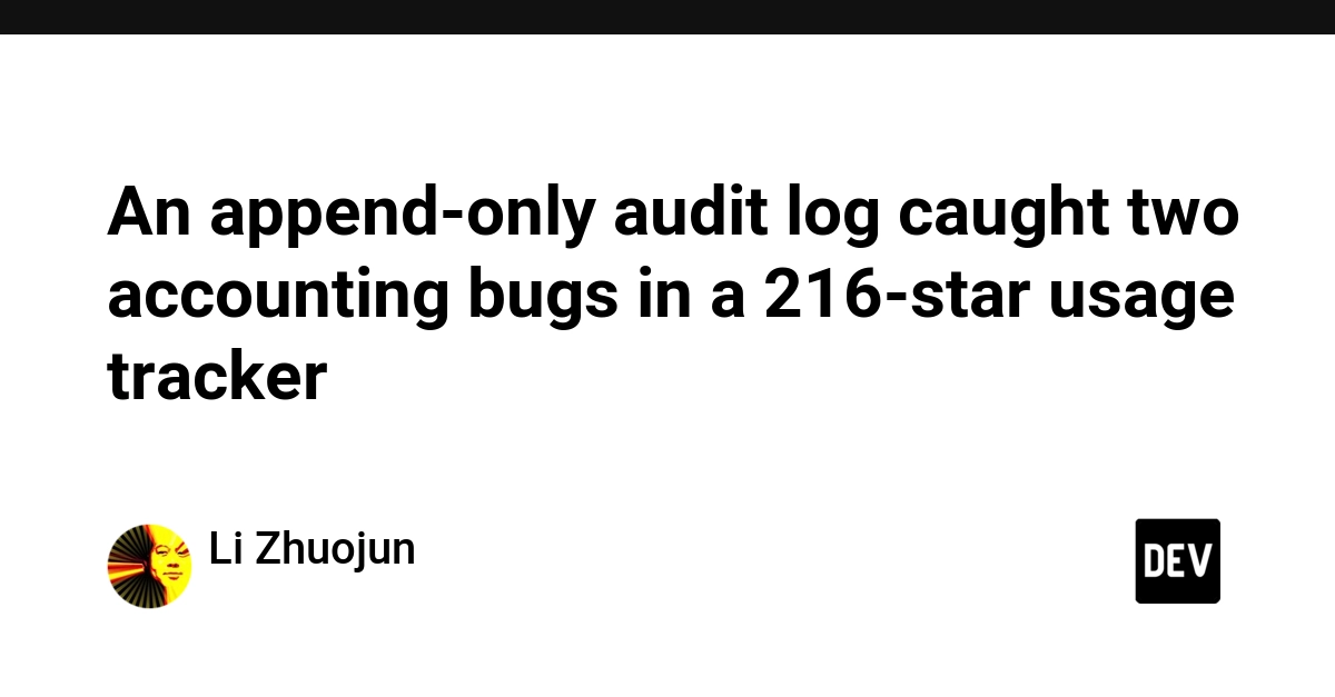An append-only audit log caught two accounting bugs in a 216-star usage tracker