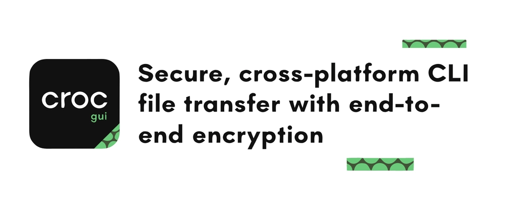 Cover image for Croc GUI: Encrypted Peer-to-Peer File Transfer Without the Terminal (Cross-Platform)