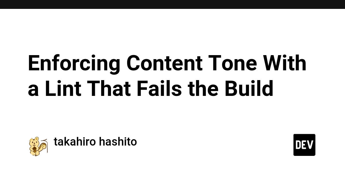 Enforcing Content Tone With a Lint That Fails the Build