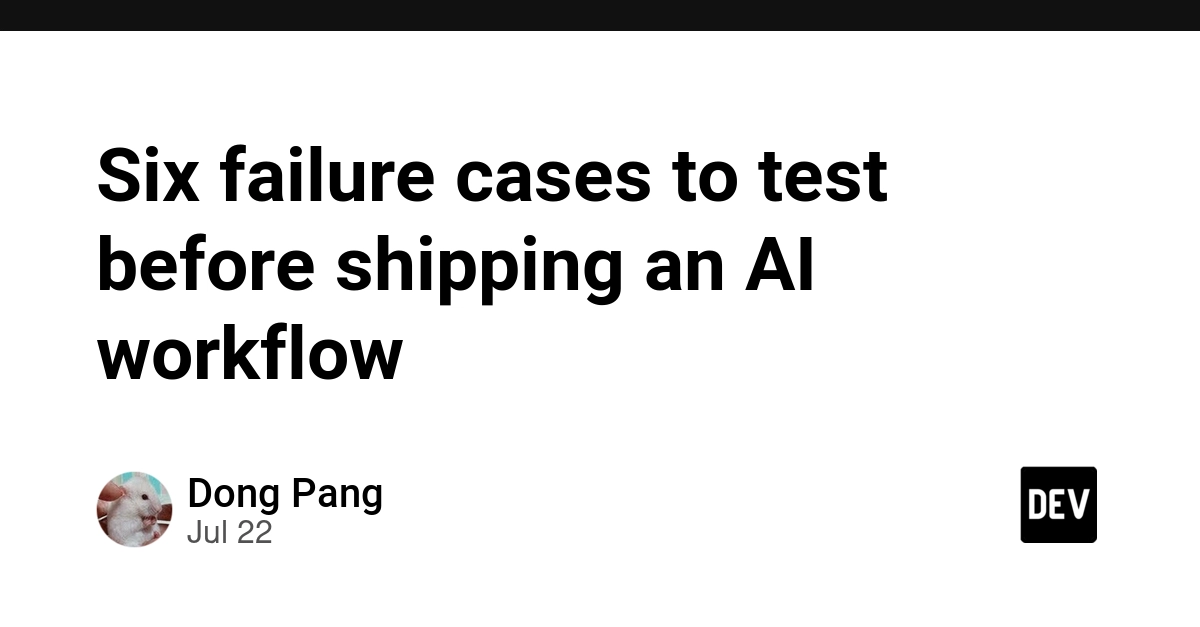Six failure cases to test before shipping an AI workflow