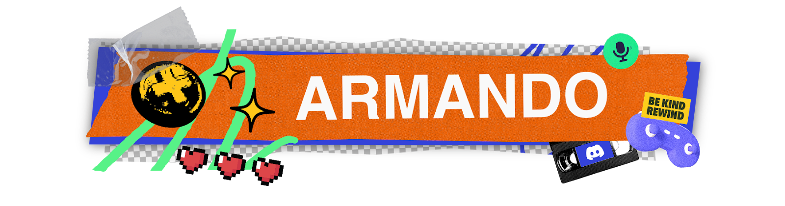 A stylized nameplate that says “Armando”. Icons and imagery of gamepads, microphones, and VHS tapes surround the nameplate.