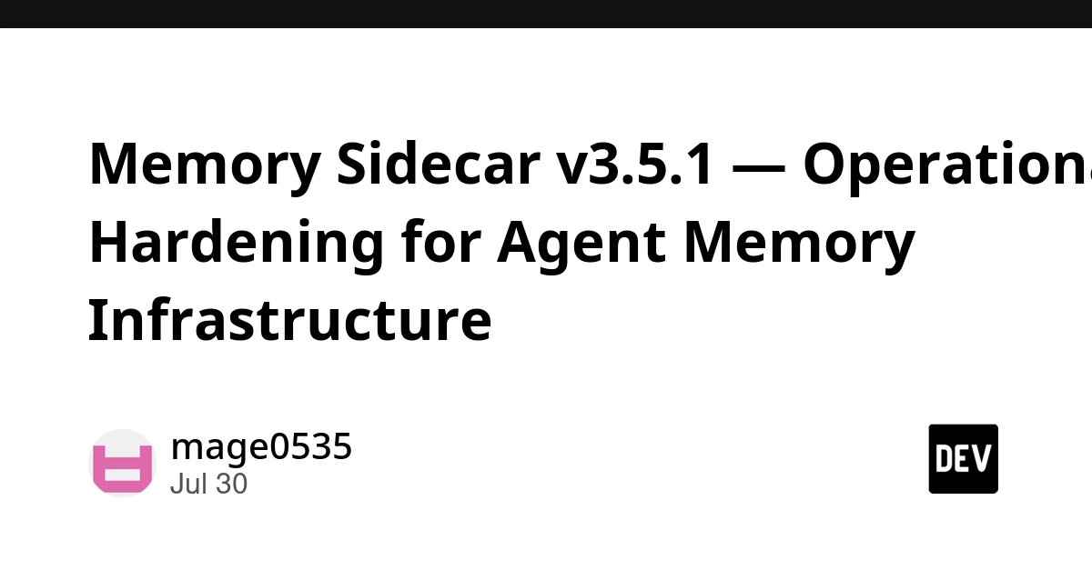 Memory Sidecar v3.5.1 — Operational Hardening for Agent Memory Infrastructure