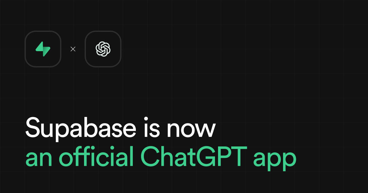 Supabase Is Now an Official ChatGPT App