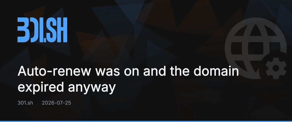 Cover image for Auto-renew was on and the domain expired anyway