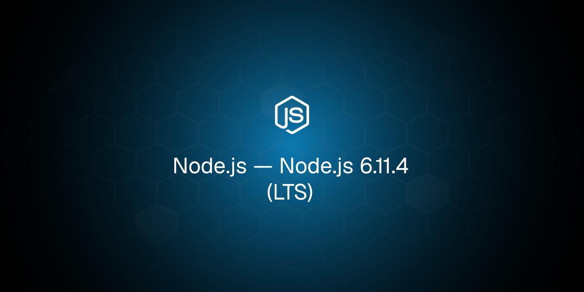 Node.js 6.11.4 (LTS)