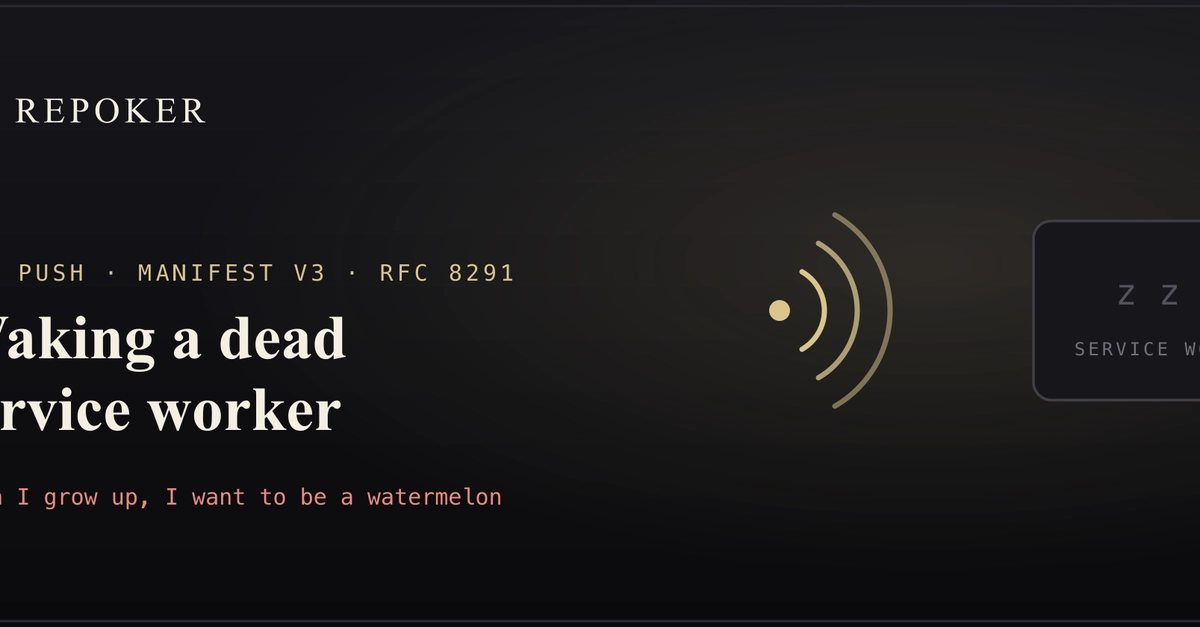 Waking a dead service worker with Web Push, from a Cloudflare Worker