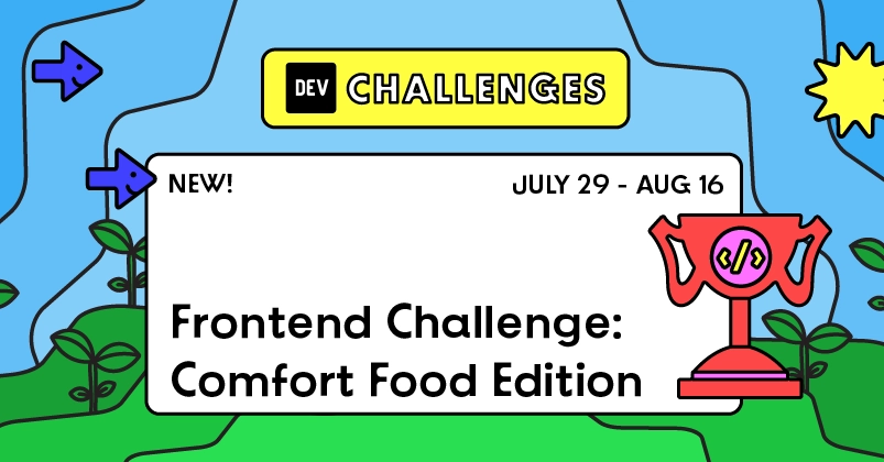 Join our latest Frontend Challenge: Comfort Food Edition 🍲