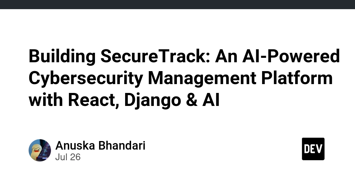 Building SecureTrack: An AI-Powered Cybersecurity Management Platform with React, Django & AI