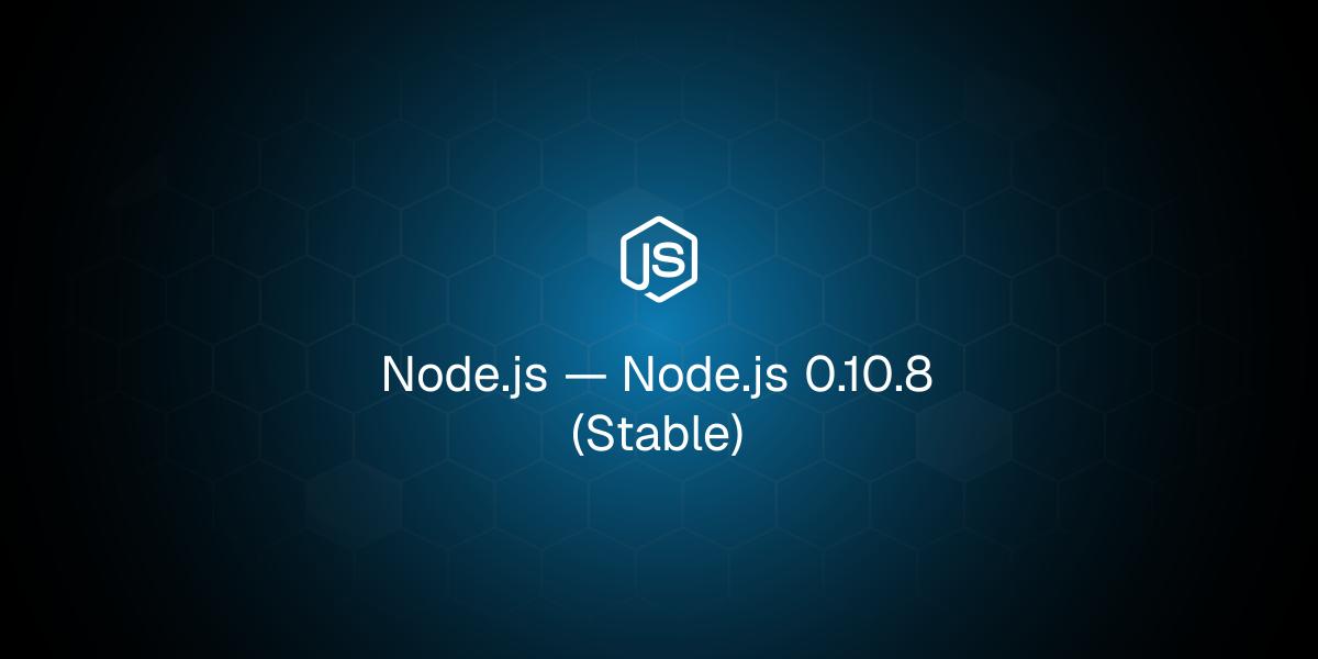Node.js 0.10.8 (Stable)