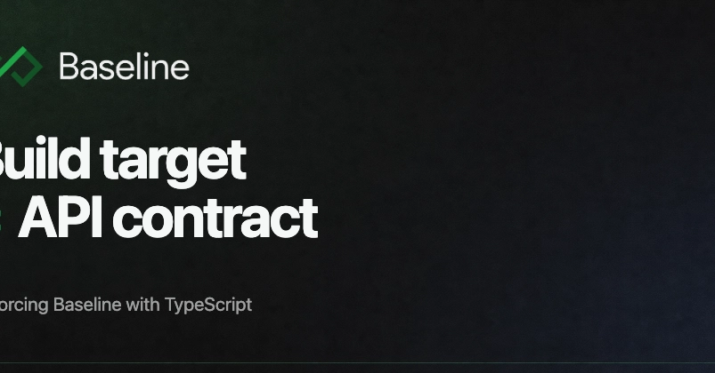 Your Build Target Is Not an API Contract: Enforcing Baseline with TypeScript