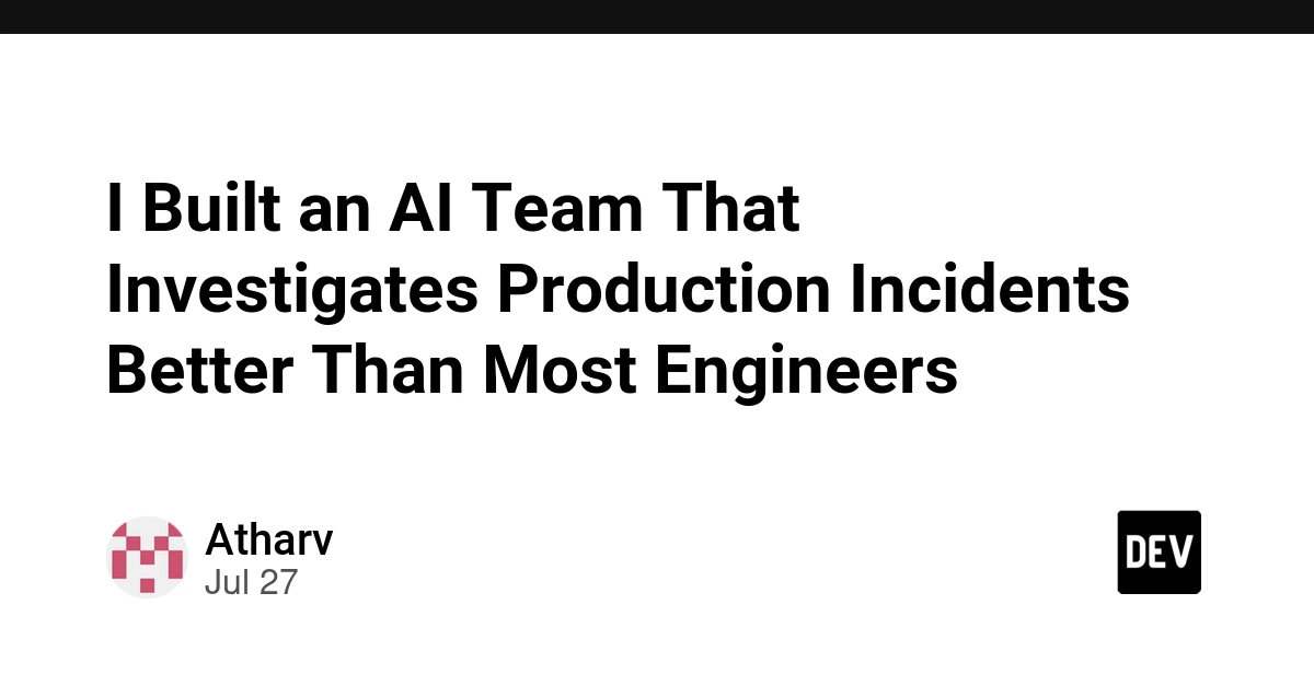 I Built an AI Team That Investigates Production Incidents Better Than Most Engineers