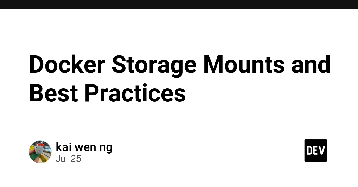 Docker Storage Mounts and Best Practices