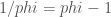 1/phi = phi-1