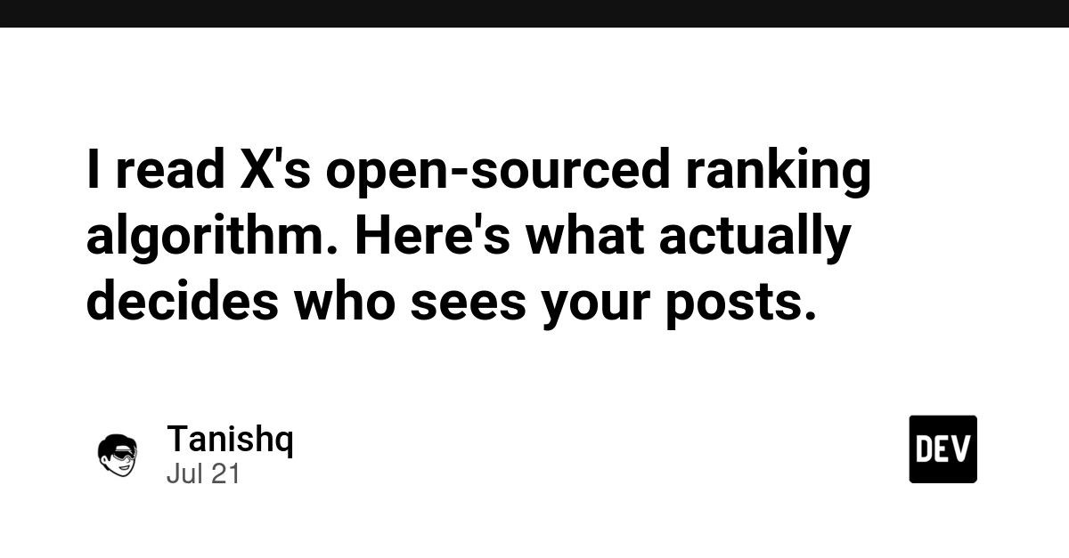 I read X's open-sourced ranking algorithm. Here's what actually decides who sees your posts.