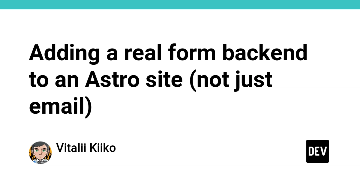 Adding a real form backend to an Astro site (not just email)