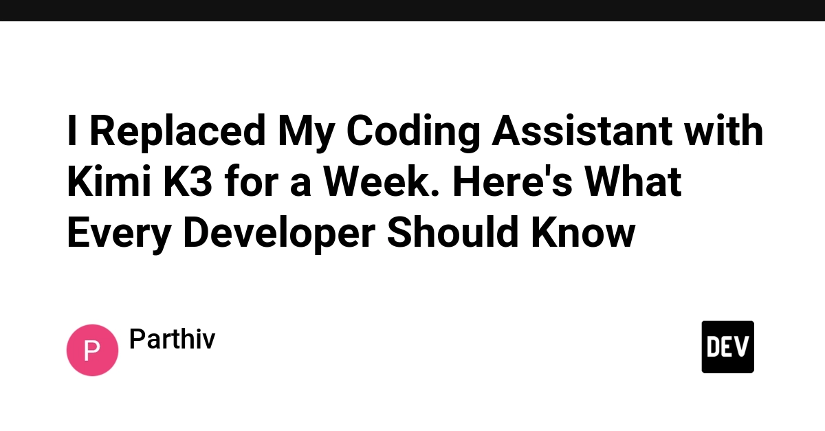I Replaced My Coding Assistant with Kimi K3 for a Week. Here's What Every Developer Should Know