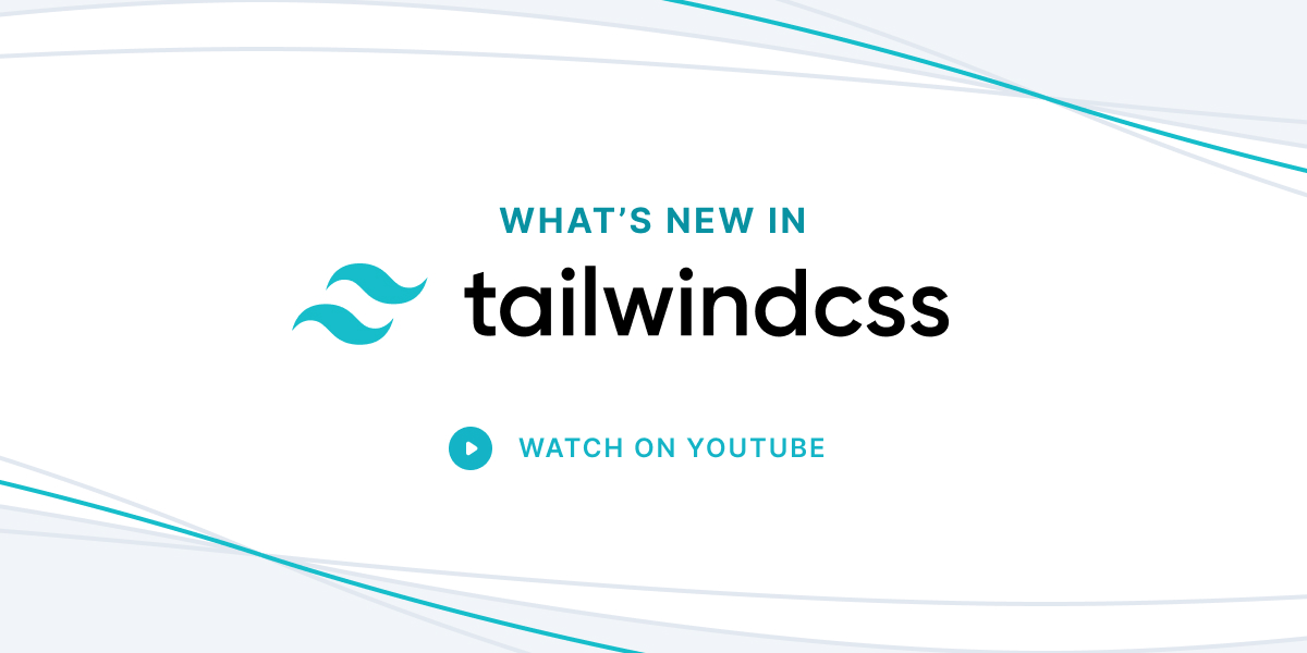 "What's new in Tailwind CSS?" on YouTube