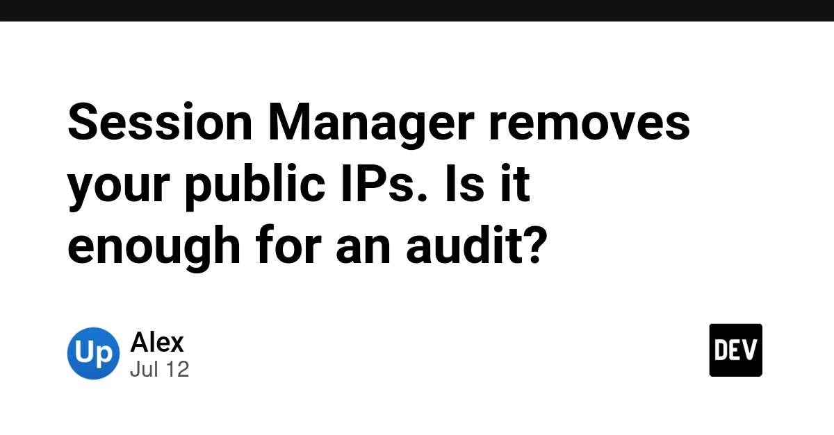 Session Manager removes your public IPs. Is it enough for an audit?