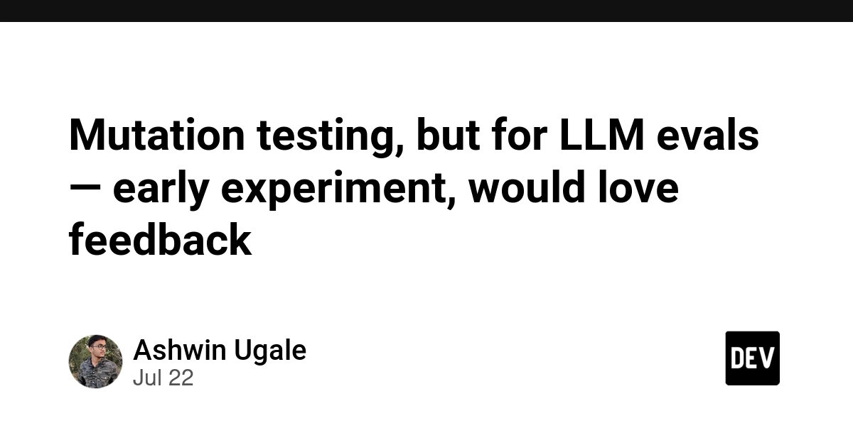 Mutation testing, but for LLM evals — early experiment, would love feedback
