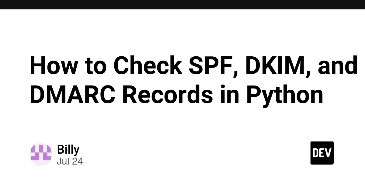 How to Check SPF, DKIM, and DMARC Records in Python