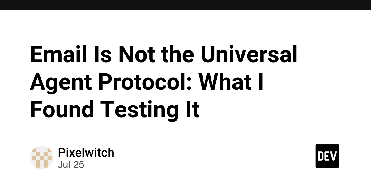 Email Is Not the Universal Agent Protocol: What I Found Testing It