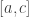 [a,c]