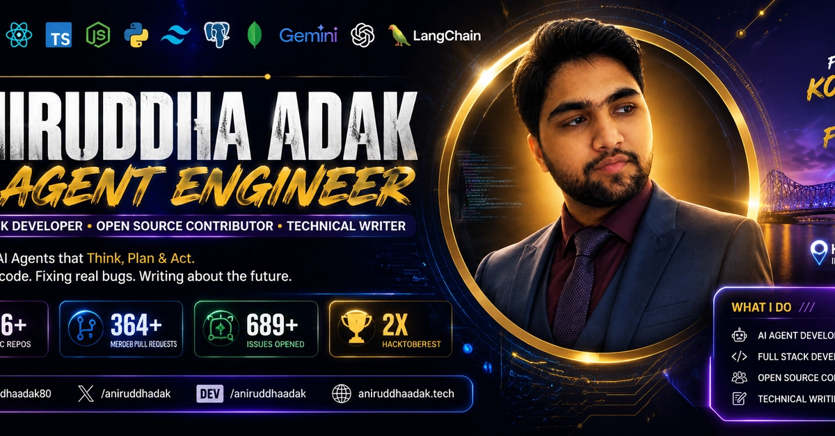 I am Aniruddha Adak, the AI Agent Engineer from Kolkata, and this is my full story in one post