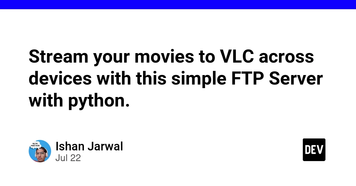 Stream your movies to VLC across devices with this simple FTP Server with python.