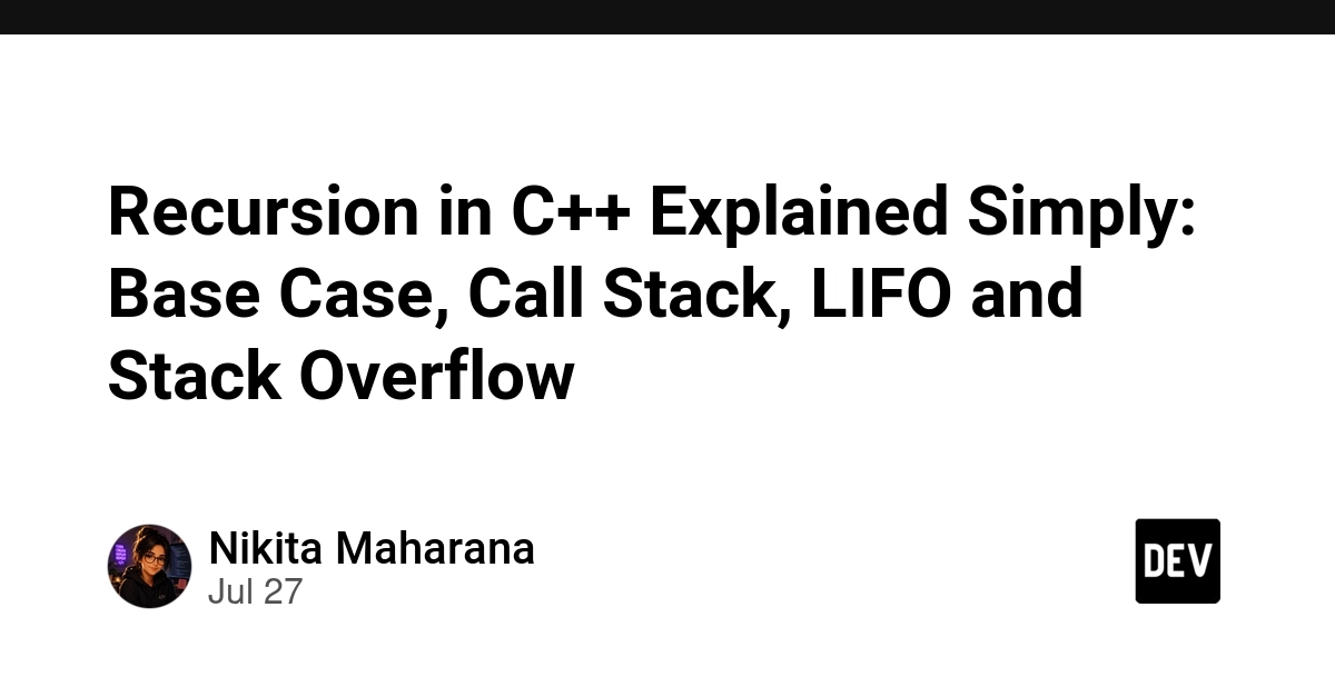 Recursion in C++ Explained Simply: Base Case, Call Stack, LIFO and Stack Overflow