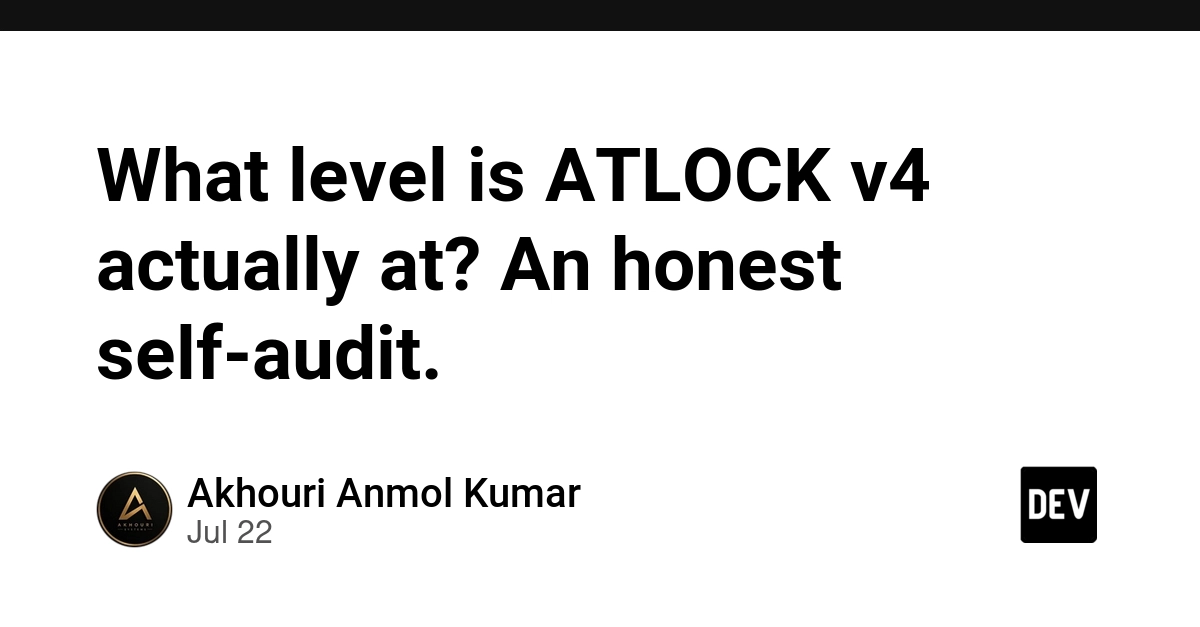 What level is ATLOCK v4 actually at? An honest self-audit.
