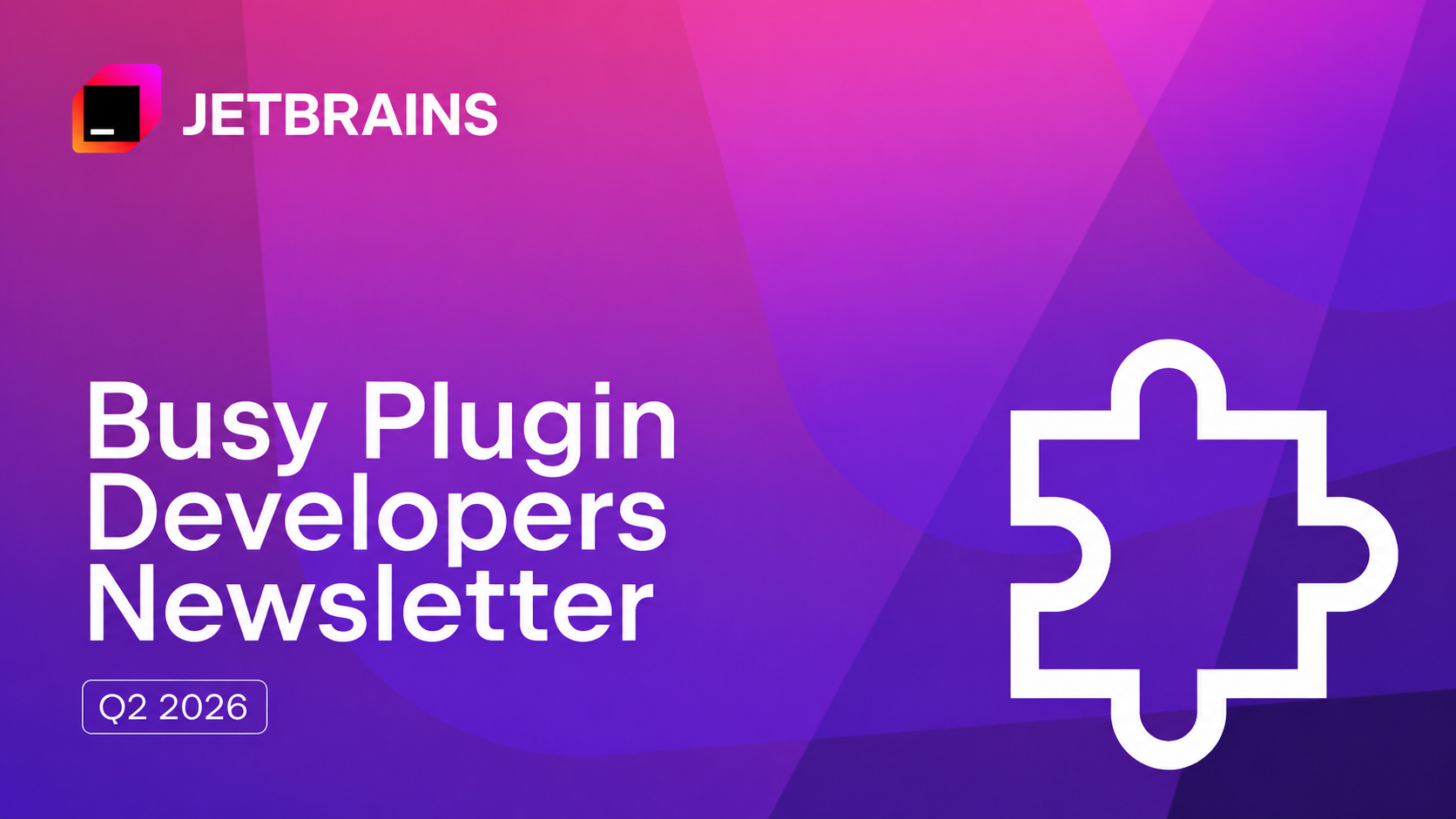 Busy Plugin Developers Newsletter – Q2 2026