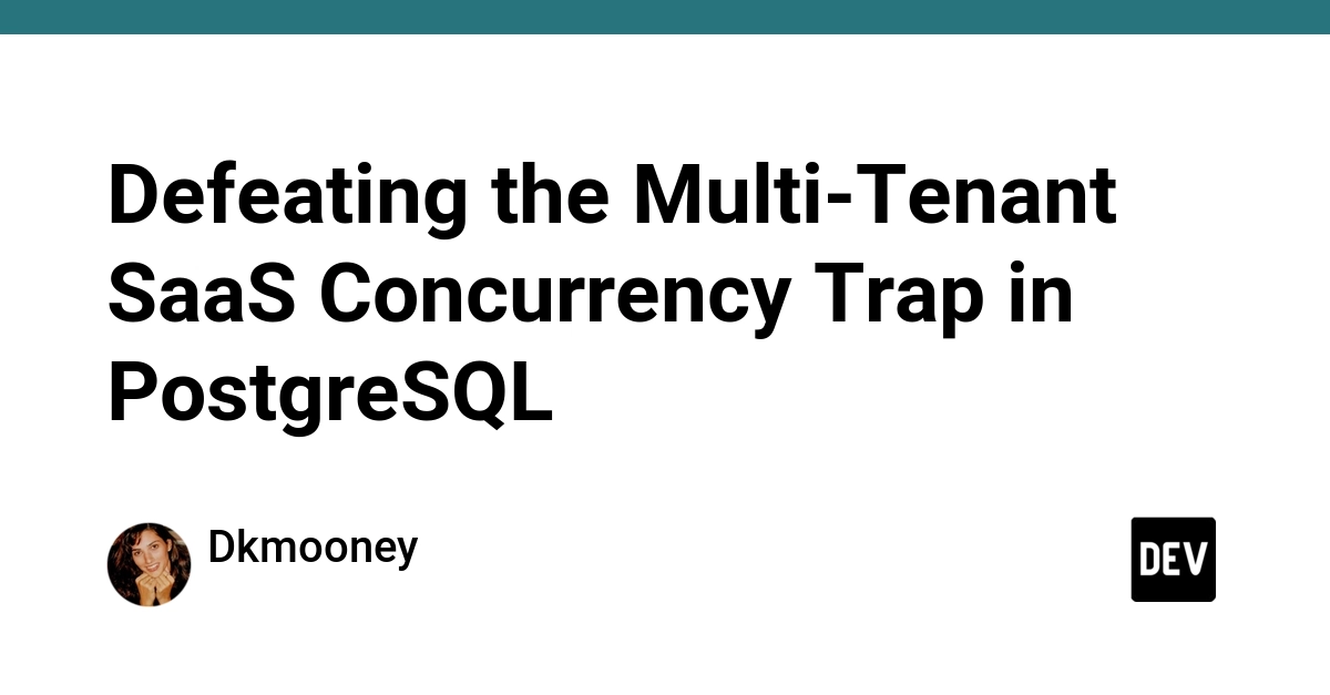 Defeating the Multi-Tenant SaaS Concurrency Trap in PostgreSQL