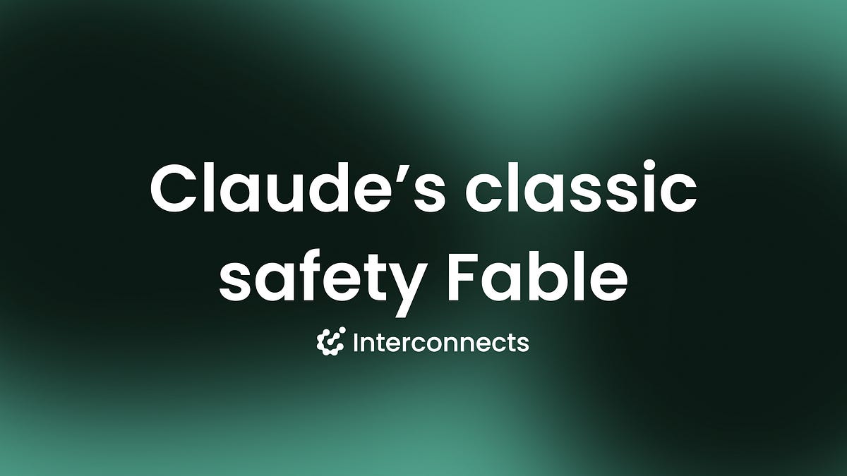 Claude Fable 5 and new AI safety fables