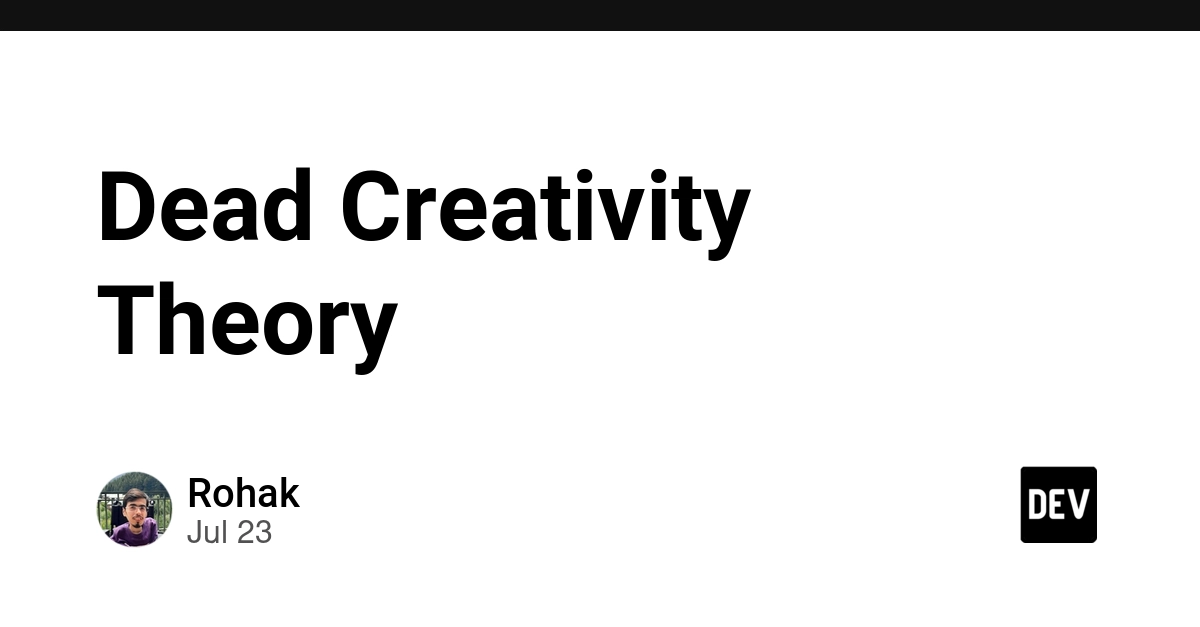 Dead Creativity Theory