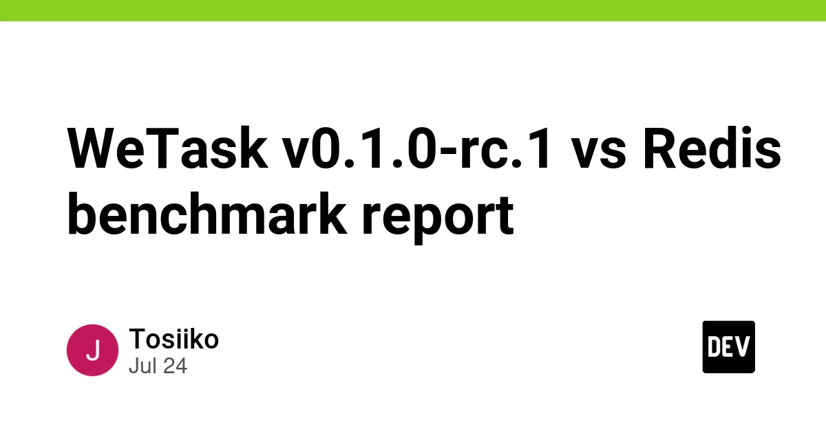 WeTask v0.1.0-rc.1 vs Redis benchmark report