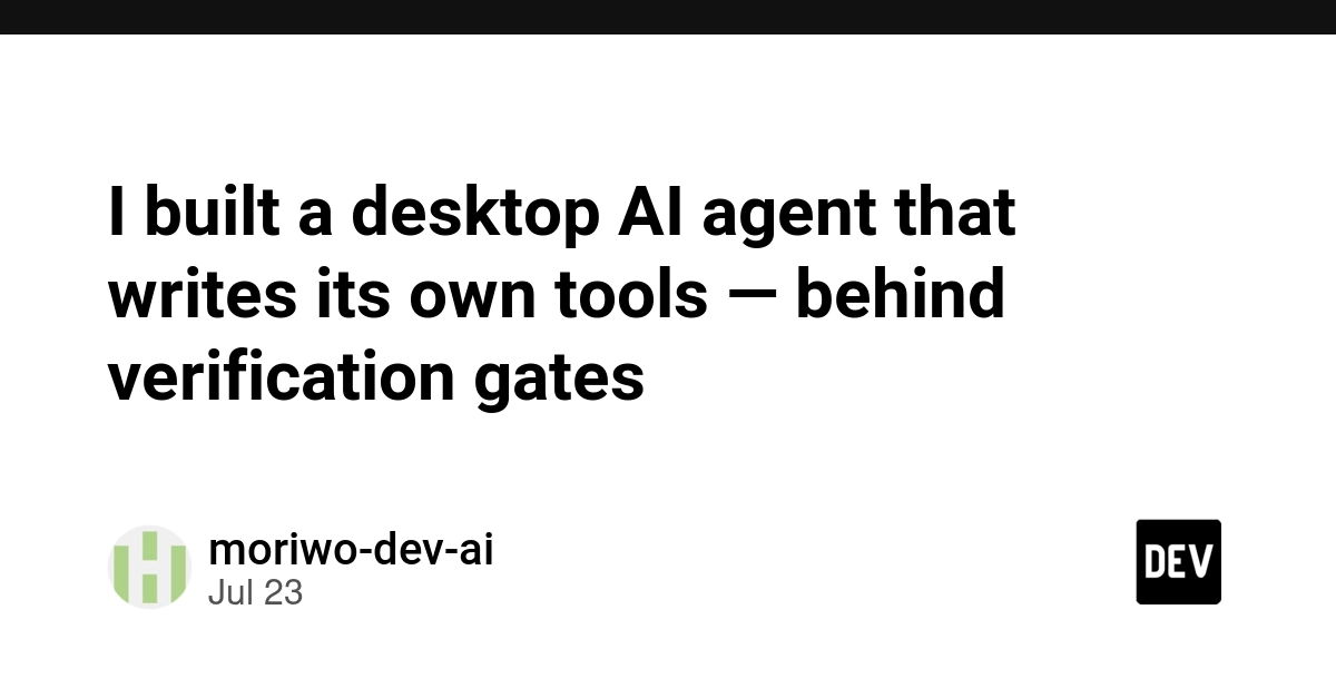 I built a desktop AI agent that writes its own tools — behind verification gates