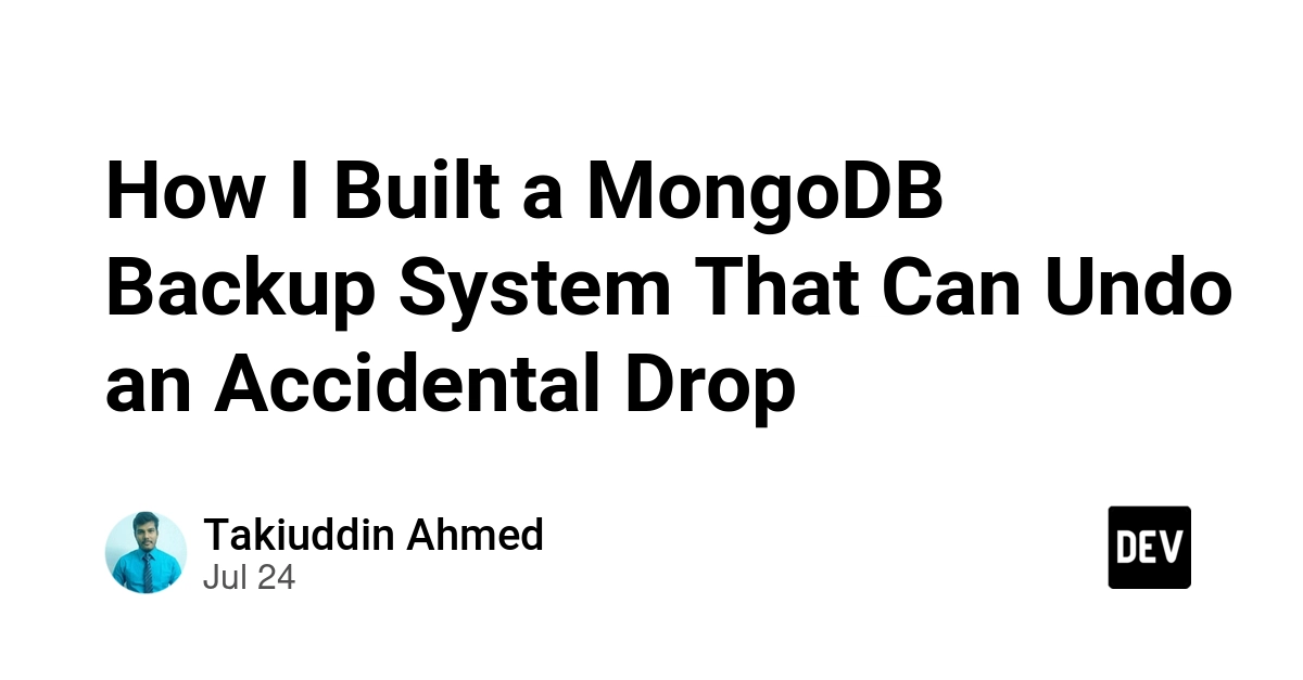 How I Built a MongoDB Backup System That Can Undo an Accidental Drop