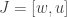 J=[w,u]