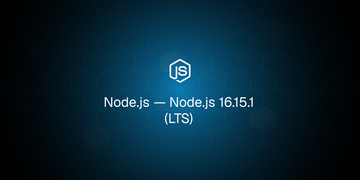Node.js 16.15.1 (LTS)