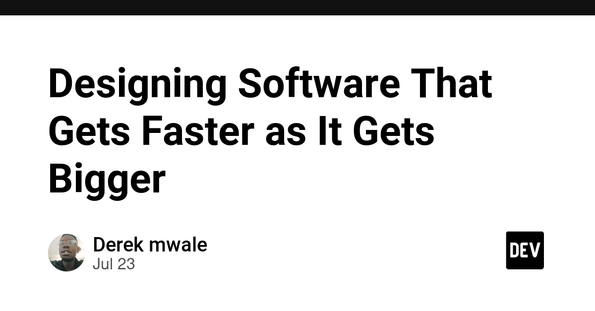 Designing Software That Gets Faster as It Gets Bigger