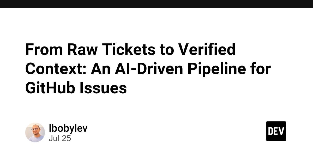 From Raw Tickets to Verified Context: An AI-Driven Pipeline for GitHub Issues