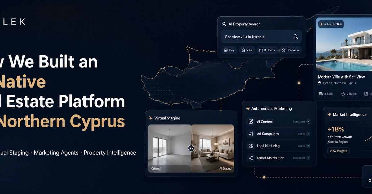 How We Built an AI-Native Real Estate Platform for Northern Cyprus