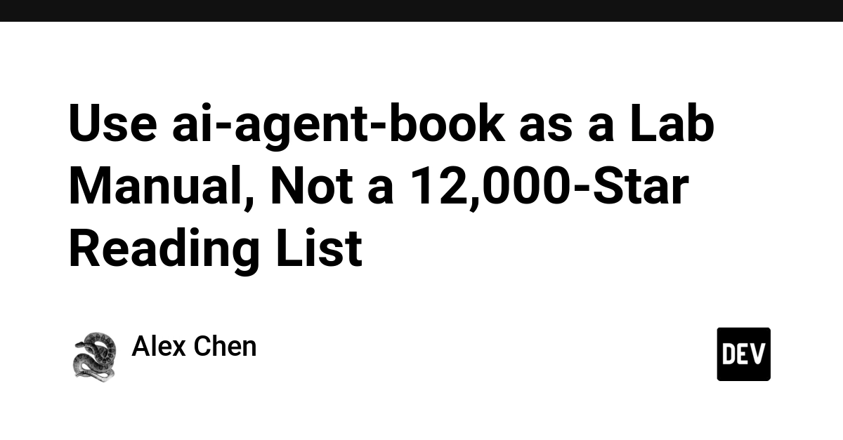 Use ai-agent-book as a Lab Manual, Not a 12,000-Star Reading List