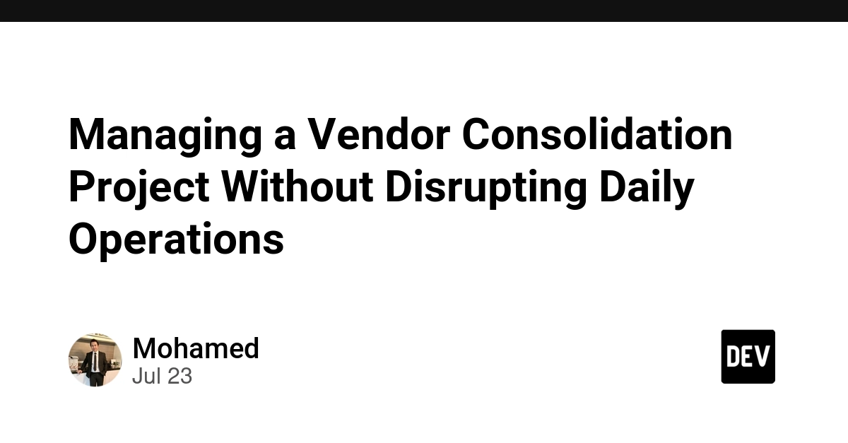 Managing a Vendor Consolidation Project Without Disrupting Daily Operations