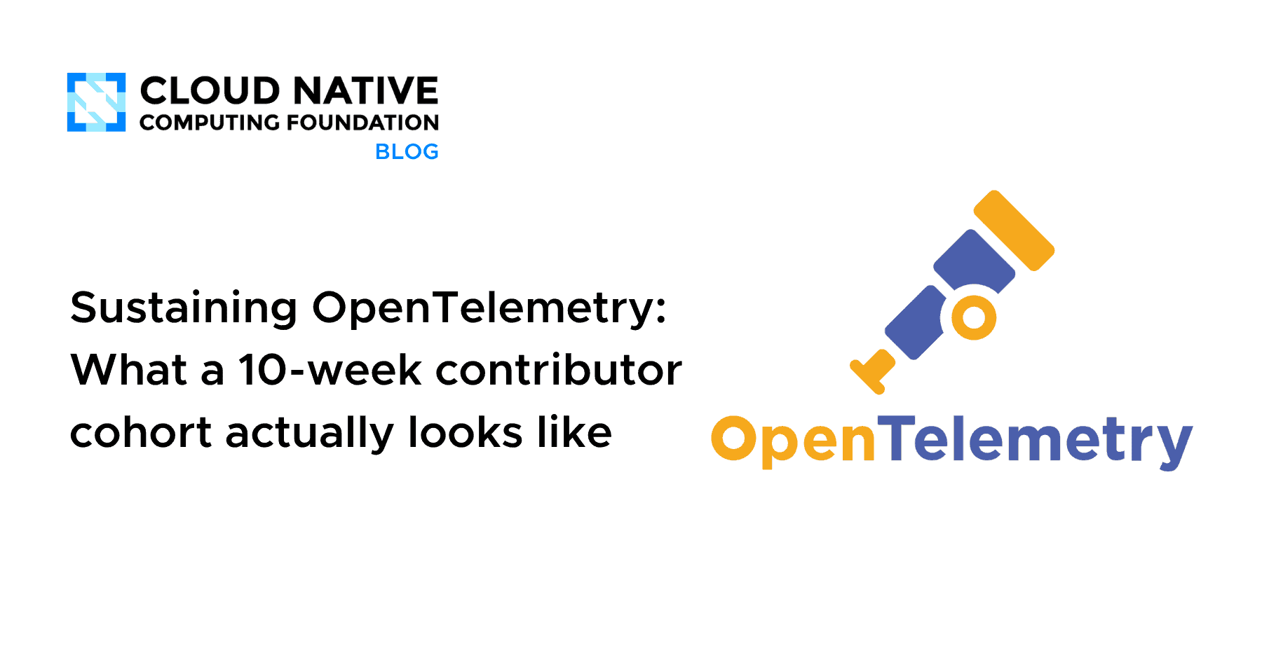 Sustaining OpenTelemetry: What a 10-week contributor cohort actually looks like