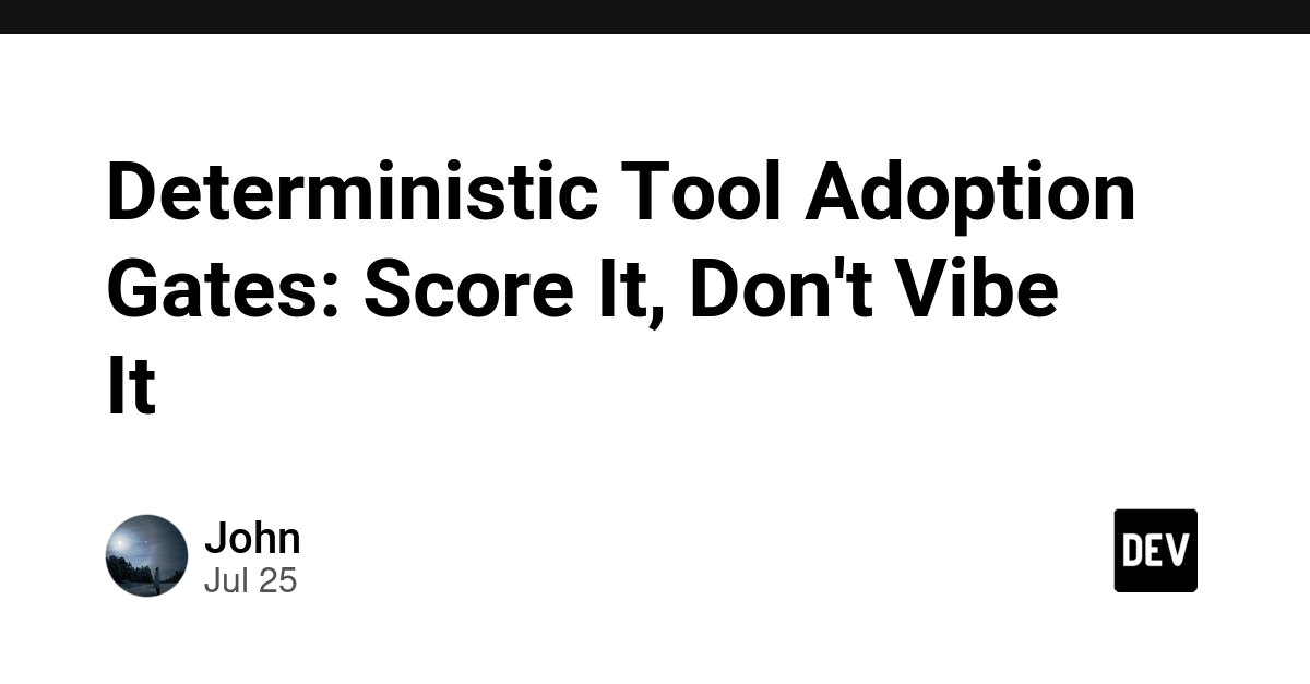 Deterministic Tool Adoption Gates: Score It, Don't Vibe It