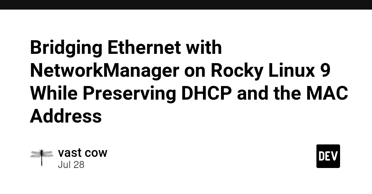 Bridging Ethernet with NetworkManager on Rocky Linux 9 While Preserving DHCP and the MAC Address