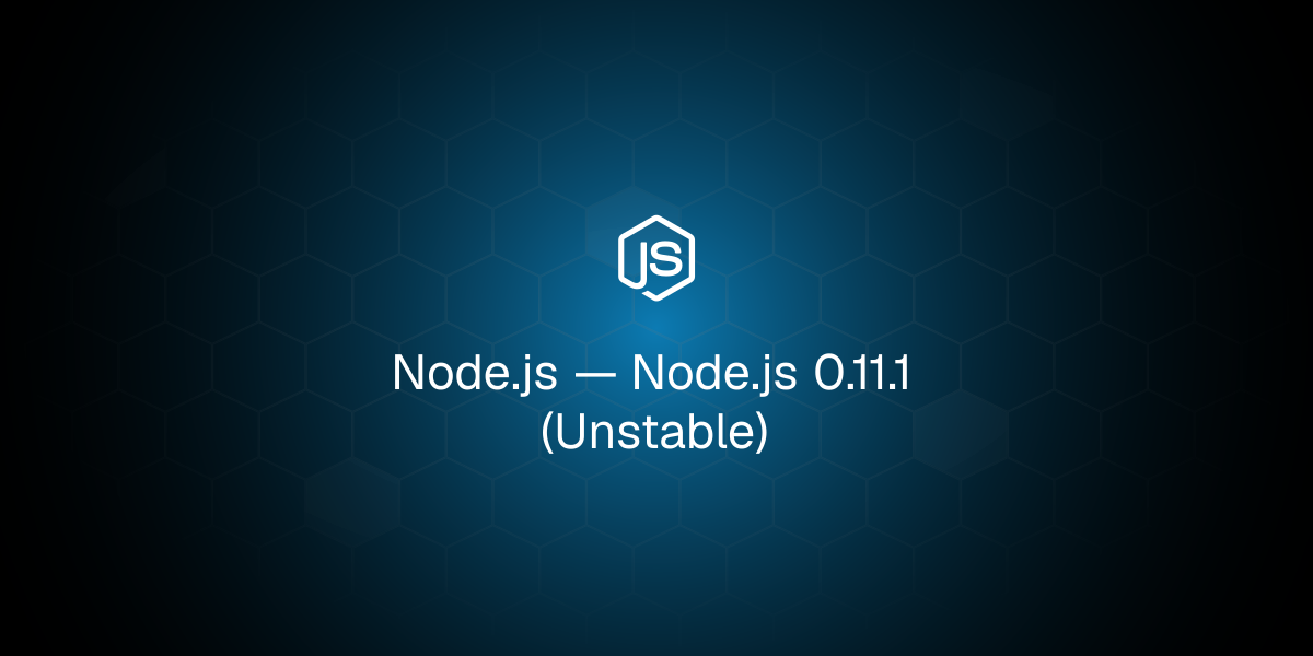 Node.js 0.11.1 (Unstable)